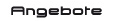 Angebote